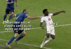 When two soccer players can't quite agree on the plan meme