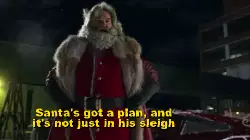 Santa's got a plan, and it's not just in his sleigh meme