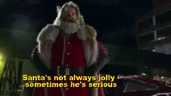 Santa's not always jolly - sometimes he's serious meme