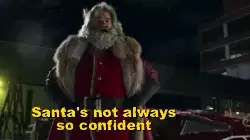 Santa's not always so confident meme