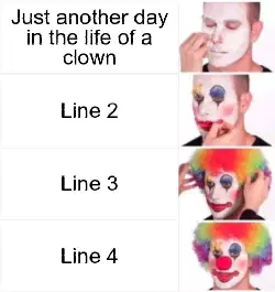 Just another day in the life of a clown meme