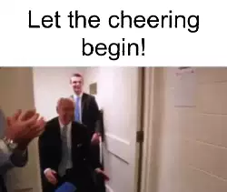 Let the cheering begin! meme
