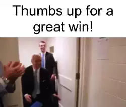 Thumbs up for a great win! meme