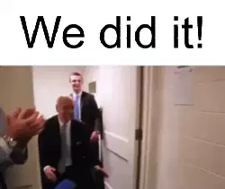 We did it! meme