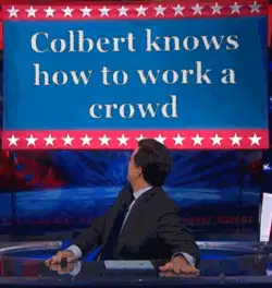 Colbert knows how to work a crowd meme
