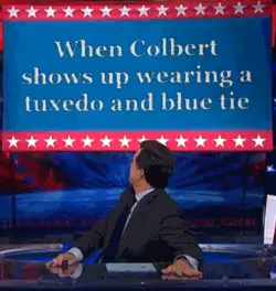 When Colbert shows up wearing a tuxedo and blue tie meme