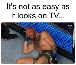 It's not as easy as it looks on TV... meme