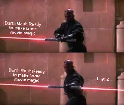 Darth Maul: Ready to make some movie magic meme