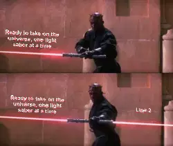 Ready to take on the universe, one light saber at a time meme