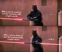 When you're ready to rule the universe with a light sword meme