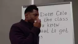 When Deon Cole enters the class and you know it's about to get serious meme