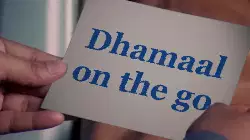 Dhamaal on the go meme