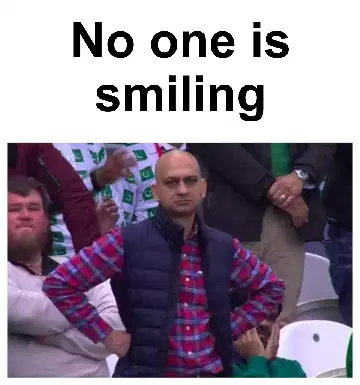 No one is smiling meme