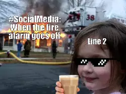 #SocialMedia: When the fire alarm goes off meme