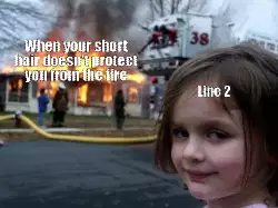 When your short hair doesn't protect you from the fire meme