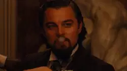 When you finally get to see Leonardo DiCaprio as Calvin Candie meme