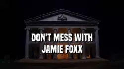 Don't mess with Jamie Foxx meme