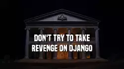 Don't try to take revenge on Django meme