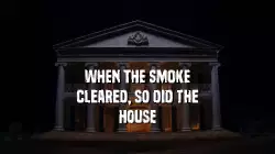 When the smoke cleared, so did the house meme