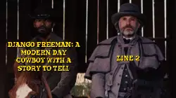Django Freeman: A modern day cowboy with a story to tell meme