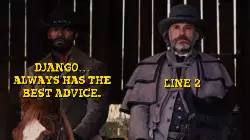 Django… always has the best advice. meme