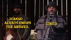 Django… always knows the answer. meme