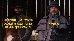 Django… always nods when I ask him a question. meme