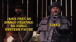 Jamie Foxx as Django Freeman: An iconic western figure meme
