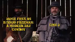 Jamie Foxx as Django Freeman: A modern day cowboy meme
