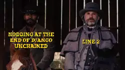 Nodding at the end of Django Unchained meme