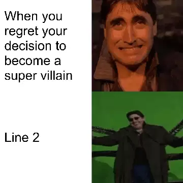 When you regret your decision to become a super villain meme