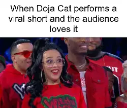 When Doja Cat performs a viral short and the audience loves it meme