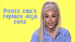 Poofs can't replace doja cats meme