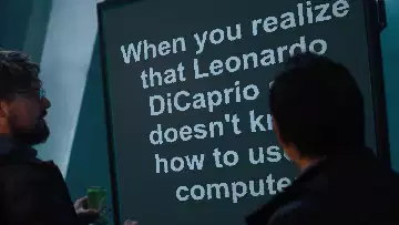 When you realize that Leonardo DiCaprio still doesn't know how to use a computer meme