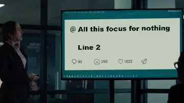 All this focus for nothing meme