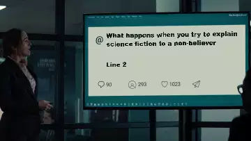 What happens when you try to explain science fiction to a non-believer meme