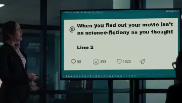 When you find out your movie isn't as science-fictiony as you thought meme