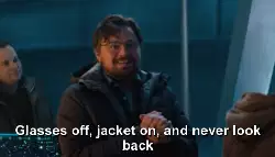 Glasses off, jacket on, and never look back meme