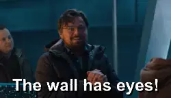 The wall has eyes! meme