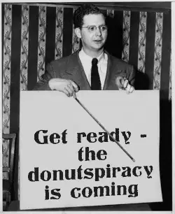 Get ready - the donutspiracy is coming meme