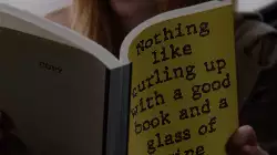 Nothing like curling up with a good book and a glass of wine meme