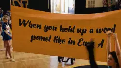 When you hold up a wood panel like in Easy A meme