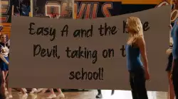 Easy A and the Blue Devil, taking on the school! meme