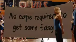 No cape required to get some Easy A! meme