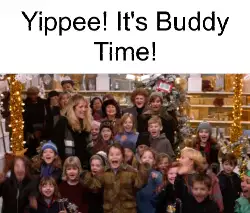Yippee! It's Buddy Time! meme