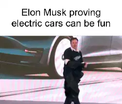 Elon Musk proving electric cars can be fun meme