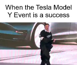 When the Tesla Model Y Event is a success meme