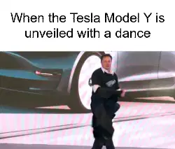 When the Tesla Model Y is unveiled with a dance meme