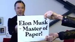 Elon Musk - Master of Paper! meme