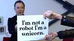 I'm not a robot I'm a unicorn. meme